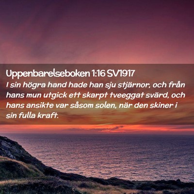 Picture 02 - Uppenbarelseboken 1:16 SV1917 - I sin högra hand hade han sju stjärnor, och - Bible Verse Picture