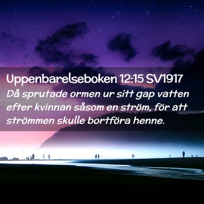 Picture 02 - Uppenbarelseboken 12:15 SV1917 - Då sprutade ormen ur sitt gap vatten efter - Bible Verse Picture