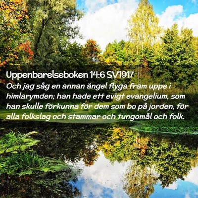 Picture 02 - Uppenbarelseboken 14:6 SV1917 - Och jag såg en annan ängel flyga fram uppe i - Bible Verse Picture