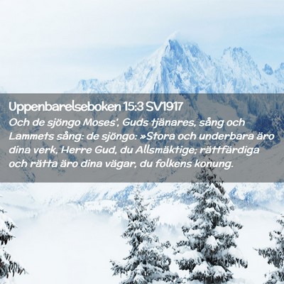 Picture 02 - Uppenbarelseboken 15:3 SV1917 - Och de sjöngo Moses', Guds tjänares, sång och - Bible Verse Picture