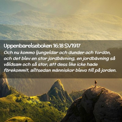 Picture 02 - Uppenbarelseboken 16:18 SV1917 - Och nu kommo ljungeldar och dunder och tordön, - Bible Verse Picture