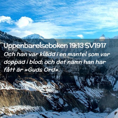 Picture 02 - Uppenbarelseboken 19:13 SV1917 - Och han var klädd i en mantel som var doppad i - Bible Verse Picture