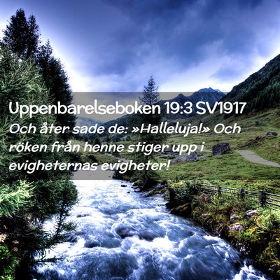 Picture 02 - Uppenbarelseboken 19:3 SV1917 - Och åter sade de: »Halleluja!» Och röken - Bible Verse Picture