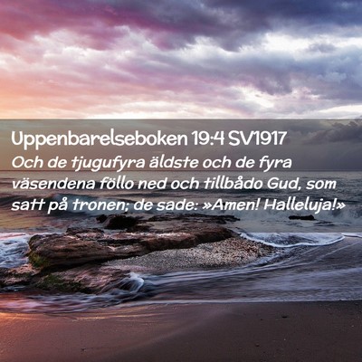 Picture 02 - Uppenbarelseboken 19:4 SV1917 - Och de tjugufyra äldste och de fyra väsendena - Bible Verse Picture