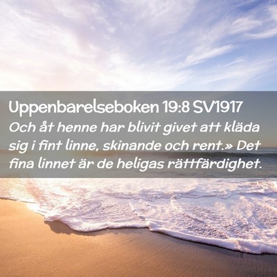 Picture 02 - Uppenbarelseboken 19:8 SV1917 - Och åt henne har blivit givet att kläda sig i - Bible Verse Picture