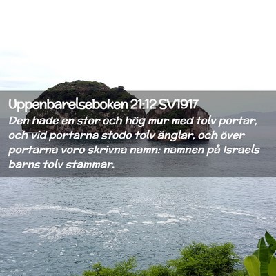Picture 02 - Uppenbarelseboken 21:12 SV1917 - Den hade en stor och hög mur med tolv portar, - Bible Verse Picture