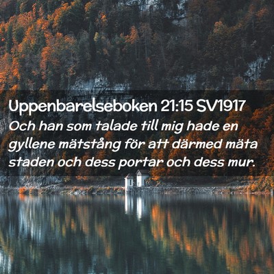 Picture 02 - Uppenbarelseboken 21:15 SV1917 - Och han som talade till mig hade en gyllene - Bible Verse Picture