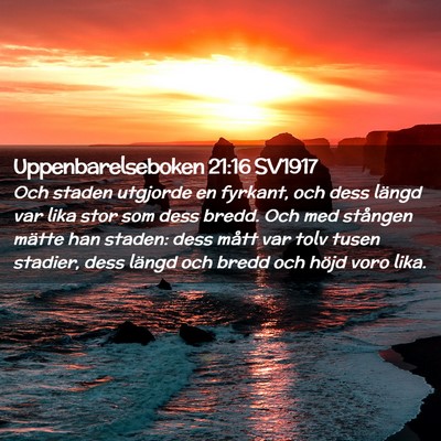 Picture 02 - Uppenbarelseboken 21:16 SV1917 - Och staden utgjorde en fyrkant, och dess längd - Bible Verse Picture