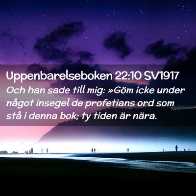Picture 02 - Uppenbarelseboken 22:10 SV1917 - Och han sade till mig: »Göm icke under något - Bible Verse Picture
