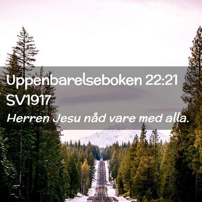Picture 02 - Uppenbarelseboken 22:21 SV1917 - Herren Jesu nåd vare med - Bible Verse Picture