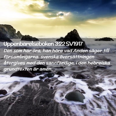 Picture 02 - Uppenbarelseboken 3:22 SV1917 - Den som har öra, han höre vad Anden säger till - Bible Verse Picture