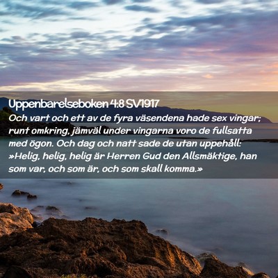 Picture 02 - Uppenbarelseboken 4:8 SV1917 - Och vart och ett av de fyra väsendena hade sex - Bible Verse Picture