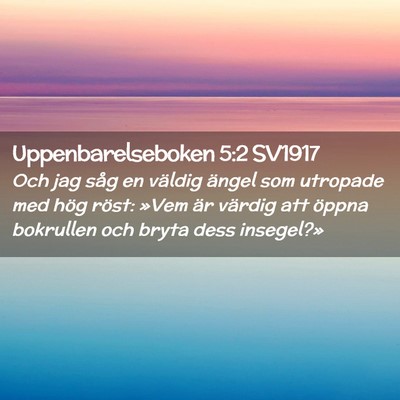 Picture 02 - Uppenbarelseboken 5:2 SV1917 - Och jag såg en väldig ängel som utropade med - Bible Verse Picture