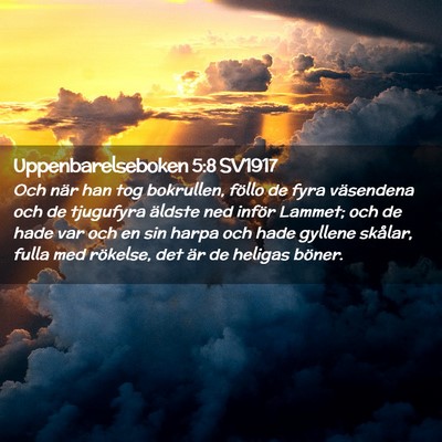 Picture 02 - Uppenbarelseboken 5:8 SV1917 - Och när han tog bokrullen, föllo de fyra - Bible Verse Picture
