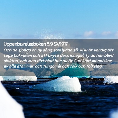 Picture 02 - Uppenbarelseboken 5:9 SV1917 - Och de sjöngo en ny sång som lydde så: »Du - Bible Verse Picture