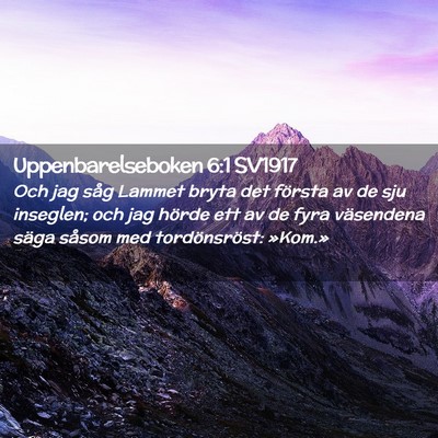 Picture 02 - Uppenbarelseboken 6:1 SV1917 - Och jag såg Lammet bryta det första av de sju - Bible Verse Picture