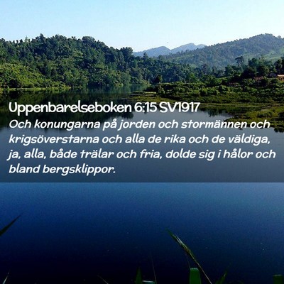Picture 02 - Uppenbarelseboken 6:15 SV1917 - Och konungarna på jorden och stormännen och - Bible Verse Picture