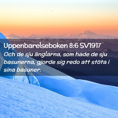 Picture 02 - Uppenbarelseboken 8:6 SV1917 - Och de sju änglarna, som hade de sju basunerna, - Bible Verse Picture