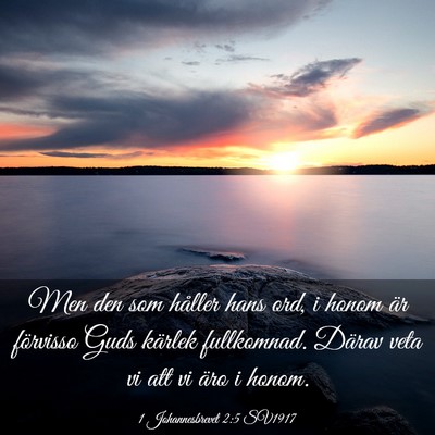Picture 03 - 1 Johannesbrevet 2:5 SV1917 - Men den som håller hans ord, i honom är - Bible Verse Picture