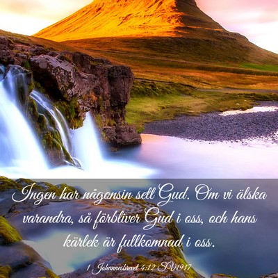 Picture 03 - 1 Johannesbrevet 4:12 SV1917 - Ingen har någonsin sett Gud. Om vi älska - Bible Verse Picture