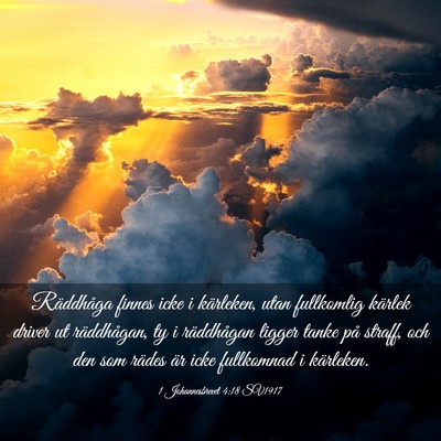 Picture 03 - 1 Johannesbrevet 4:18 SV1917 - Räddhåga finnes icke i kärleken, utan - Bible Verse Picture