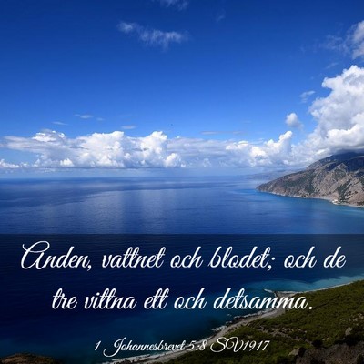 Picture 03 - 1 Johannesbrevet 5:8 SV1917 - Anden, vattnet och blodet; och de tre vittna ett - Bible Verse Picture