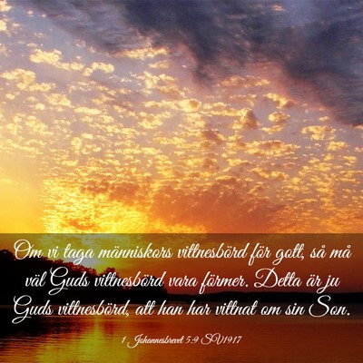Picture 03 - 1 Johannesbrevet 5:9 SV1917 - Om vi taga människors vittnesbörd för gott, - Bible Verse Picture