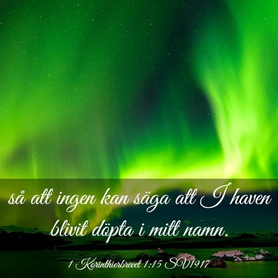 Picture 03 - 1 Korinthierbrevet 1:15 SV1917 - så att ingen kan säga att I haven blivit döpta - Bible Verse Picture