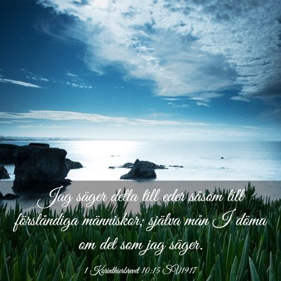 Picture 03 - 1 Korinthierbrevet 10:15 SV1917 - Jag säger detta till eder såsom till - Bible Verse Picture