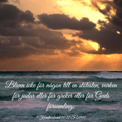 Picture 03 - 1 Korinthierbrevet 10:32 SV1917 - Bliven icke för någon till en stötesten, - Bible Verse Picture