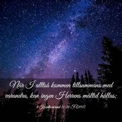 Picture 03 - 1 Korinthierbrevet 11:20 SV1917 - När I alltså kommen tillsammans med varandra, - Bible Verse Picture