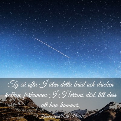 Picture 03 - 1 Korinthierbrevet 11:26 SV1917 - Ty så ofta I äten detta bröd och dricken - Bible Verse Picture