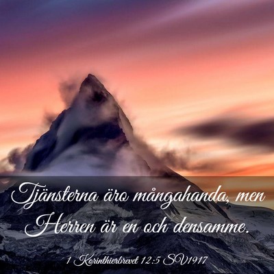 Picture 03 - 1 Korinthierbrevet 12:5 SV1917 - Tjänsterna äro mångahanda, men Herren är en - Bible Verse Picture