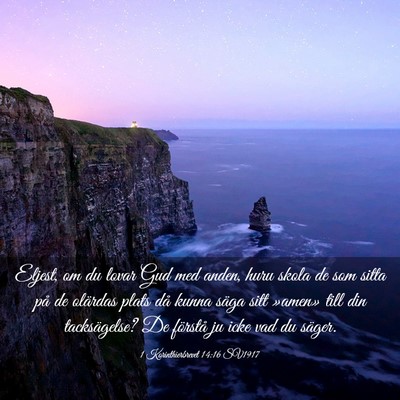 Picture 03 - 1 Korinthierbrevet 14:16 SV1917 - Eljest, om du lovar Gud med anden, huru skola de - Bible Verse Picture