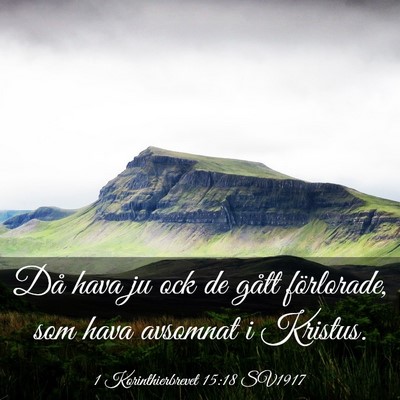 Picture 03 - 1 Korinthierbrevet 15:18 SV1917 - Då hava ju ock de gått förlorade, som hava - Bible Verse Picture
