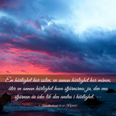 Picture 03 - 1 Korinthierbrevet 15:41 SV1917 - En härlighet har solen, en annan härlighet har - Bible Verse Picture