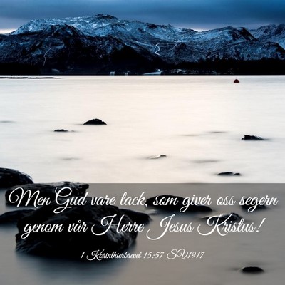 Picture 03 - 1 Korinthierbrevet 15:57 SV1917 - Men Gud vare tack, som giver oss segern genom - Bible Verse Picture
