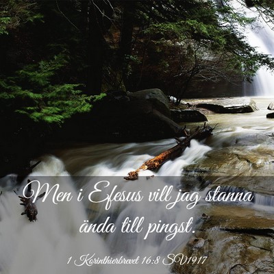 Picture 03 - 1 Korinthierbrevet 16:8 SV1917 - Men i Efesus vill jag stanna ända till - Bible Verse Picture