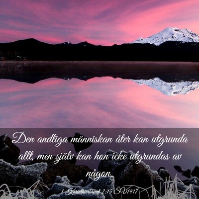 Picture 03 - 1 Korinthierbrevet 2:15 SV1917 - Den andliga människan åter kan utgrunda allt, - Bible Verse Picture