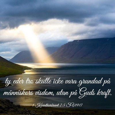 Picture 03 - 1 Korinthierbrevet 2:5 SV1917 - ty eder tro skulle icke vara grundad på - Bible Verse Picture