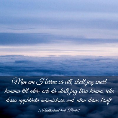 Picture 03 - 1 Korinthierbrevet 4:19 SV1917 - Men om Herren så vill, skall jag snart komma - Bible Verse Picture