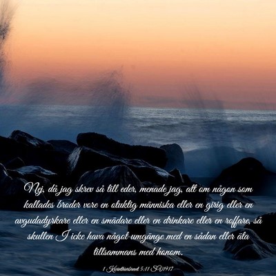 Picture 03 - 1 Korinthierbrevet 5:11 SV1917 - Nej, då jag skrev så till eder, menade jag, att - Bible Verse Picture