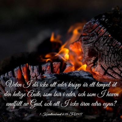 Picture 03 - 1 Korinthierbrevet 6:19 SV1917 - Veten I då icke att eder kropp är ett tempel - Bible Verse Picture