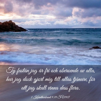 Picture 03 - 1 Korinthierbrevet 9:19 SV1917 - Ty fastän jag är fri och oberoende av alla, har - Bible Verse Picture