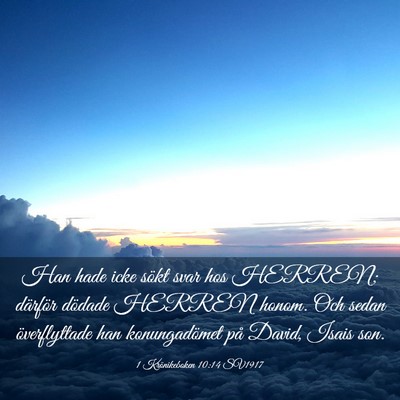 Picture 03 - 1 Krönikeboken 10:14 SV1917 - Han hade icke sökt svar hos HERREN; därför - Bible Verse Picture