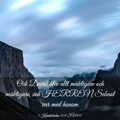 Picture 03 - 1 Krönikeboken 11:9 SV1917 - Och David blev allt mäktigare och mäktigare, - Bible Verse Picture