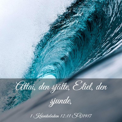 Picture 03 - 1 Krönikeboken 12:11 SV1917 - Attai, den sjätte, Eliel, den - Bible Verse Picture