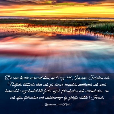 Picture 03 - 1 Krönikeboken 12:40 SV1917 - De som bodde närmast dem, ända upp till - Bible Verse Picture
