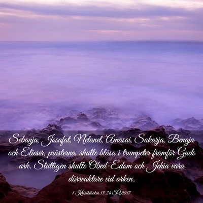 Picture 03 - 1 Krönikeboken 15:24 SV1917 - Sebanja, Josafat, Netanel, Amasai, Sakarja, - Bible Verse Picture