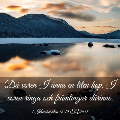 Picture 03 - 1 Krönikeboken 16:19 SV1917 - Då voren I ännu en liten hop, I voren ringa och - Bible Verse Picture